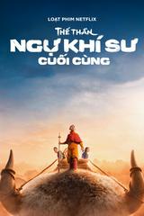 Thế Thần: Ngự khí sư cuối cùng (Phần 2)